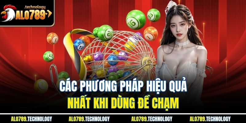 Đề Chạm – Bí Mật Thành Công Trong Lô Đề Online Tại Alo789 3 Các phương pháp hiệu quả nhất khi dùng đề chạm
